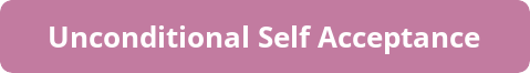 Unconditional Self Acceptance